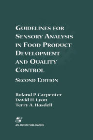 Title: Guidelines for Sensory Analysis in Food Product Development and Quality Control / Edition 2, Author: Roland P. Carpenter