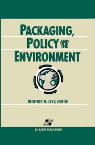 Title: Packaging, Policy and the Environment / Edition 1, Author: Geoffrey M. Levy