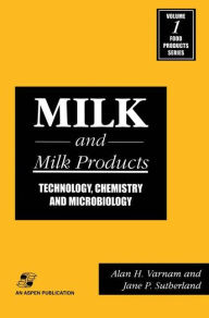 Title: Milk and Milk Products: Technology, chemistry and microbiology / Edition 1, Author: A. Varnam