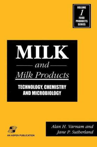 Milk and Milk Products: Technology, chemistry and microbiology / Edition 1