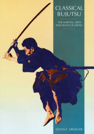 Title: Classical Bujutsu, Author: Donn F. Draeger