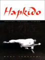 Hapkido: Traditions, Philosophy, Technique