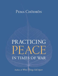 Title: Practicing Peace in Times of War, Author: Pema Chödrön