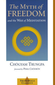 Title: The Myth of Freedom and the Way of Meditation, Author: Chögyam Trungpa