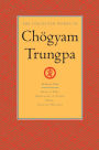The Collected Works of Chögyam Trungpa: Volume 1: Born in Tibet; Meditation in Action; Mudra; Selected Writings