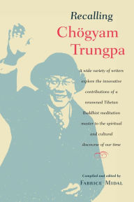 Title: Recalling Chogyam Trungpa, Author: Fabrice Midal