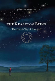 Title: The Reality of Being: The Fourth Way of Gurdjieff, Author: Jeanne de Salzmann