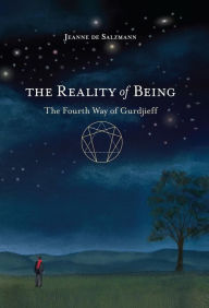 Title: The Reality of Being: The Fourth Way of Gurdjieff, Author: Jeanne De Salzmann