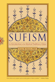 Title: Sufism: An Introduction to the Mystical Tradition of Islam, Author: Carl W. Ernst