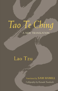 Title: Tao Te Ching: A New Translation by Sam Hamill, Author: Lao Tzu