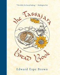 Title: The Tassajara Bread Book, Author: Edward Espe Brown