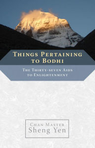 Title: Things Pertaining to Bodhi: The Thirty-seven Aids to Enlightenment, Author: Chan Master Sheng Yen