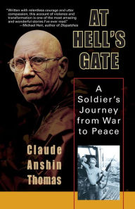 Title: At Hell's Gate: A Soldier's Journey from War to Peace, Author: Claude Anshin Thomas