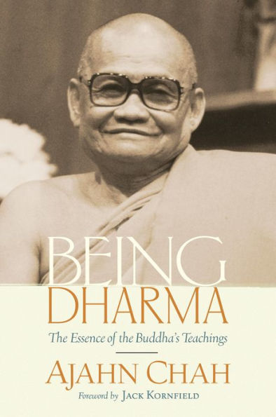 Being Dharma: The Essence of the Buddha's Teachings