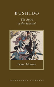 Title: Bushido: The Spirit of the Samurai, Author: Inazo Nitobe