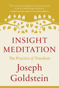 Title: Insight Meditation: A Psychology of Freedom, Author: Joseph Goldstein