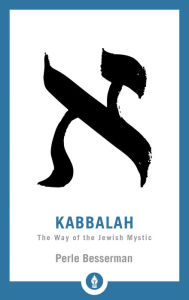 Title: Kabbalah: The Way of The Jewish Mystic, Author: Perle Epstein