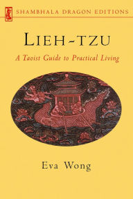 Title: Lieh-tzu: A Taoist Guide to Practical Living, Author: Eva Wong