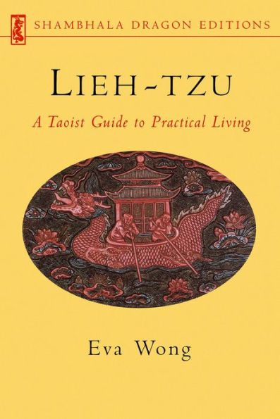 Lieh-tzu: A Taoist Guide to Practical Living