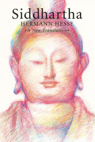 Title: Siddhartha: A New Translation, Author: Hermann Hesse