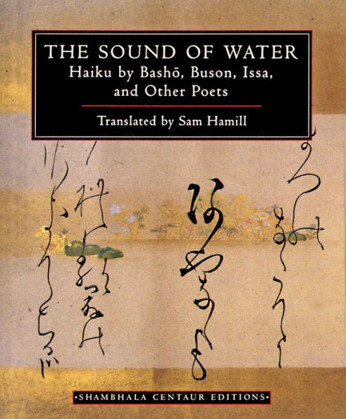 The Sound of Water: Haiku by Basho, Buson, Issa, and Other Poets