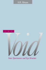 Title: The Void: Inner Spaciousness and Ego Structure, Author: A. H. Almaas