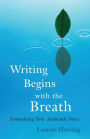 Writing Begins with the Breath: Embodying Authentic Voice