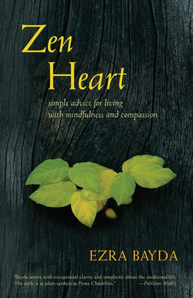 Zen Heart: Simple Advice for Living with Mindfulness and Compassion