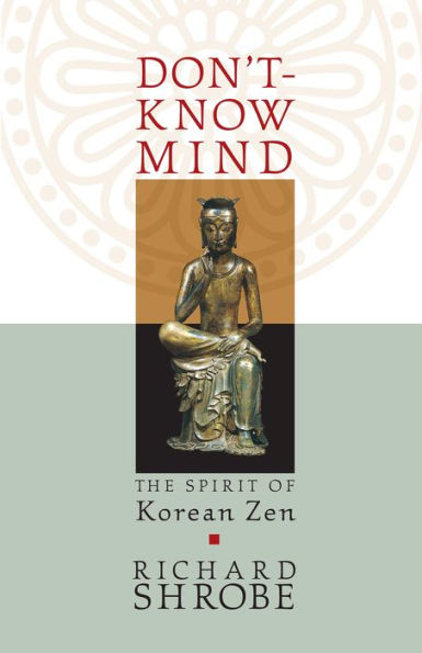 Don't-Know Mind: The Spirit of Korean Zen