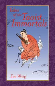 Title: Tales of the Taoist Immortals, Author: Eva Wong