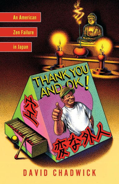 Thank You and OK!: An American Zen Failure in Japan