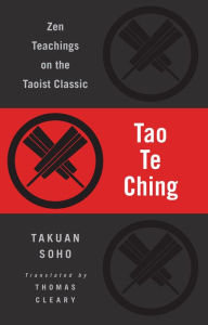 Title: Tao Te Ching: Zen Teachings on the Taoist Classic, Author: Lao-Tzu