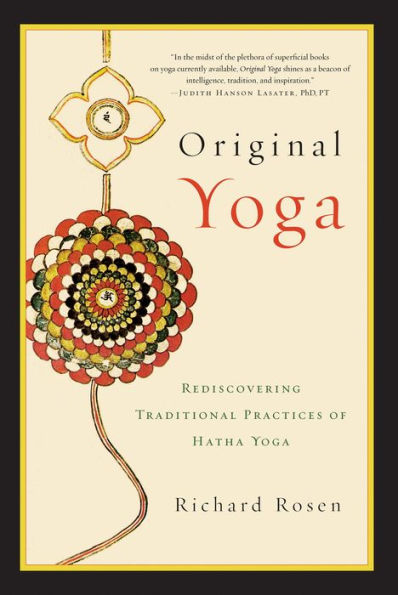 Original Yoga: Rediscovering Traditional Practices of Hatha Yoga