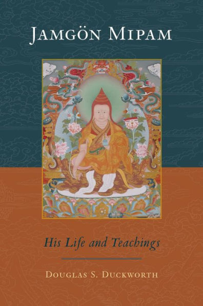 Jamgon Mipam: His Life and Teachings