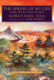 Title: The Spring of My Life: And Selected Haiku, Author: Kobayashi Issa