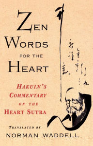 Title: Zen Words for the Heart: Hakuin's Commentary on the Heart Sutra, Author: Hakuin