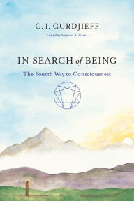 Title: In Search of Being: The Fourth Way to Consciousness, Author: G. I. Gurdjieff