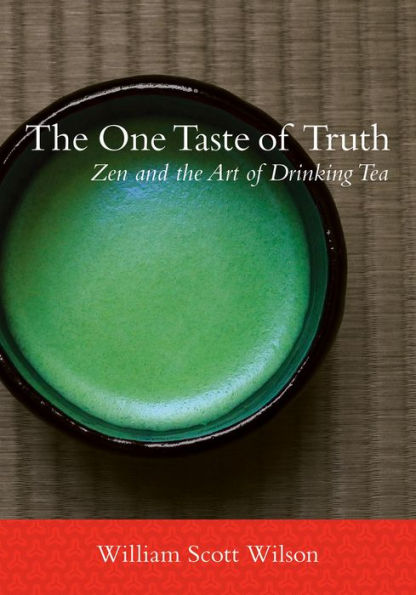 The One Taste of Truth: Zen and the Art of Drinking Tea