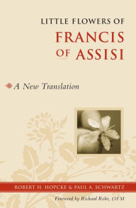 Title: Little Flowers of Francis of Assisi: A New Translation, Author: Robert H. Hopcke