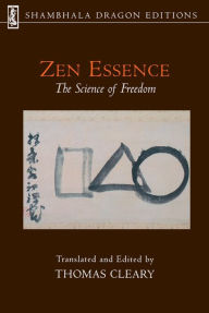 Title: Zen Essence: The Science of Freedom, Author: Thomas Cleary