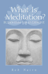 Title: What Is Meditation?: Buddhism for Everyone, Author: Ron Nairn