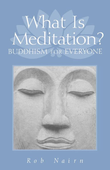 What Is Meditation?: Buddhism for Everyone