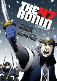 Title: The 47 Ronin: A Graphic Novel, Author: Sean Michael Wilson