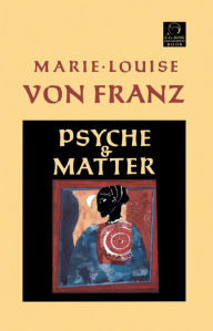 Title: Psyche and Matter, Author: Marie-Louise von Franz