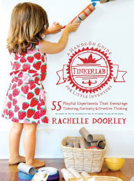 Title: Tinkerlab: A Hands-On Guide for Little Inventors, Author: Rachelle Doorley