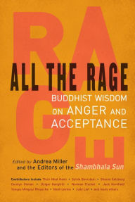 Title: All the Rage: Buddhist Wisdom on Anger and Acceptance, Author: Andrea Miller