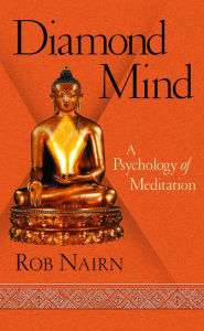Title: Diamond Mind: A Psychology of Meditation, Author: Rob Nairn