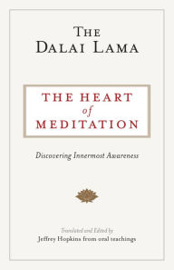 Title: The Heart of Meditation: Discovering Innermost Awareness, Author: Dalai Lama