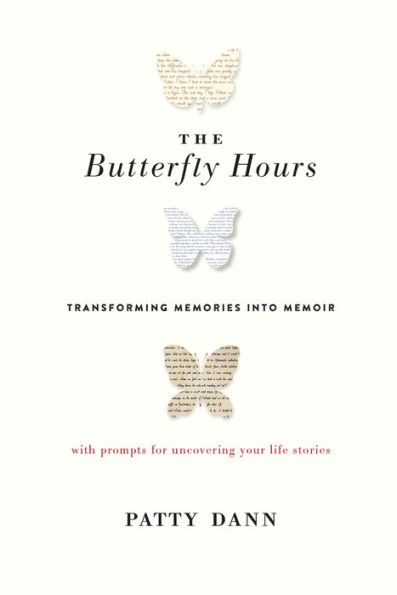 The Butterfly Hours: Transforming Memories into Memoir