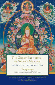 Title: The Great Exposition of Secret Mantra, Volume One: Tantra in Tibet (Revised Edition), Author: Dalai Lama